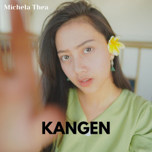 收听Michela Thea的Kangen歌词歌曲