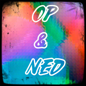 Listen to Op & Ned (Explicit) song with lyrics from VIBE