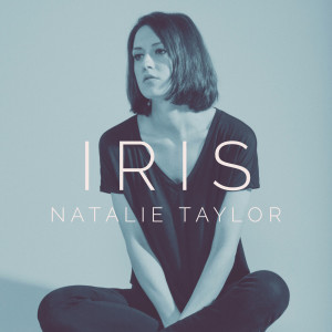 收听Natalie Taylor的Iris歌词歌曲
