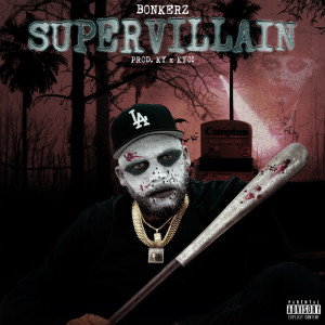 Bonkerz的专辑Supervillain (Explicit)