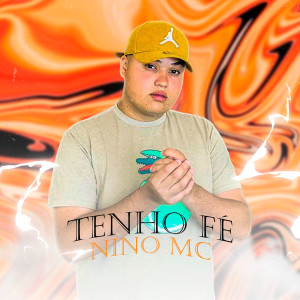 收聽Nino Mc的Tenho Fé歌詞歌曲