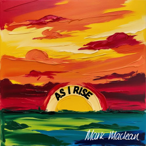 Album As I Rise from Mark Maclean