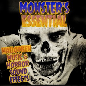 อัลบัม Monster's Essential Halloween Music & Horror Sound Effects ศิลปิน Various Artists