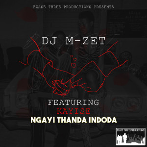 Dj M-zet的專輯Ngayi Thanda Indoda