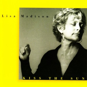 ดาวน์โหลดและฟังเพลง Kiss the Sun พร้อมเนื้อเพลงจาก Lisa Madison