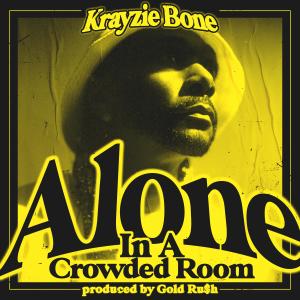 อัลบัม Alone In A Crowded Room (Explicit) ศิลปิน Krayzie Bone