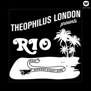 收聽Theophilus London的Rio (feat. Menahan Street Band)歌詞歌曲