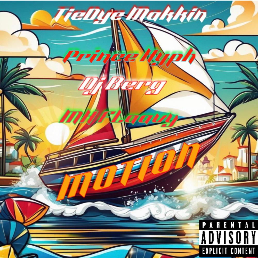 Motion (feat. Tiedye Makkin, Dj berg & MH Flaavy|Explicit)