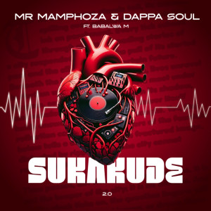 收聽Mr Mamphoza的Sukakude 2.0歌詞歌曲