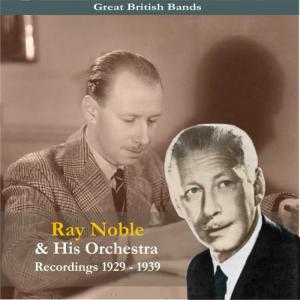 ดาวน์โหลดและฟังเพลง It's All Forgotten Now พร้อมเนื้อเพลงจาก Ray Noble & His Orchestra