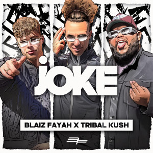 ดาวน์โหลดและฟังเพลง Joke พร้อมเนื้อเพลงจาก Blaiz Fayah