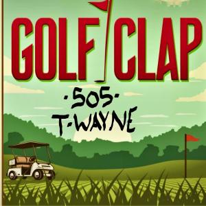 Listen to Golf Clap 2021 (Remastered) song with lyrics from Chris Garcia