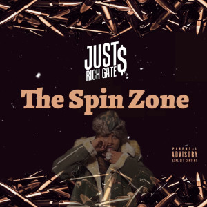 ดาวน์โหลดและฟังเพลง The Spin Zone (Explicit) พร้อมเนื้อเพลงจาก Just Rich Gates