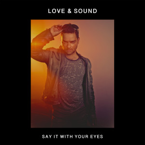 Listen to Say It with Your Eyes song with lyrics from Love