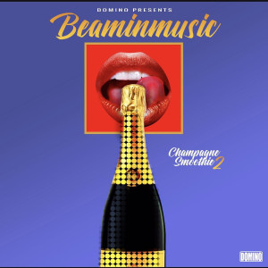 收听Beaminmusic的Champagne Smoothie 2 (Explicit)歌词歌曲