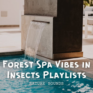 Nature Soundscape的專輯Nature Sounds: Forest Spa Vibes in Insects Playlists