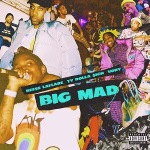 Dengarkan lagu Big Mad (Explicit) nyanyian Reese LAFLARE dengan lirik