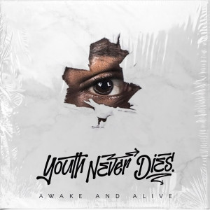 Dengarkan Awake and Alive lagu dari Youth Never Dies dengan lirik