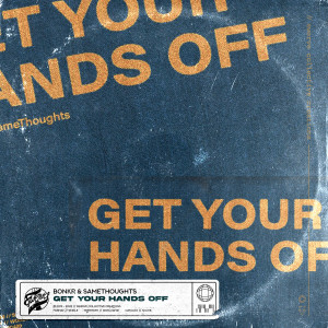 Dengarkan Get Your Hands Off (Extended Mix) lagu dari Bonkr dengan lirik