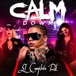 ดาวน์โหลดและฟังเพลง Calm Dowm (Explicit) พร้อมเนื้อเพลงจาก El Completo Rd