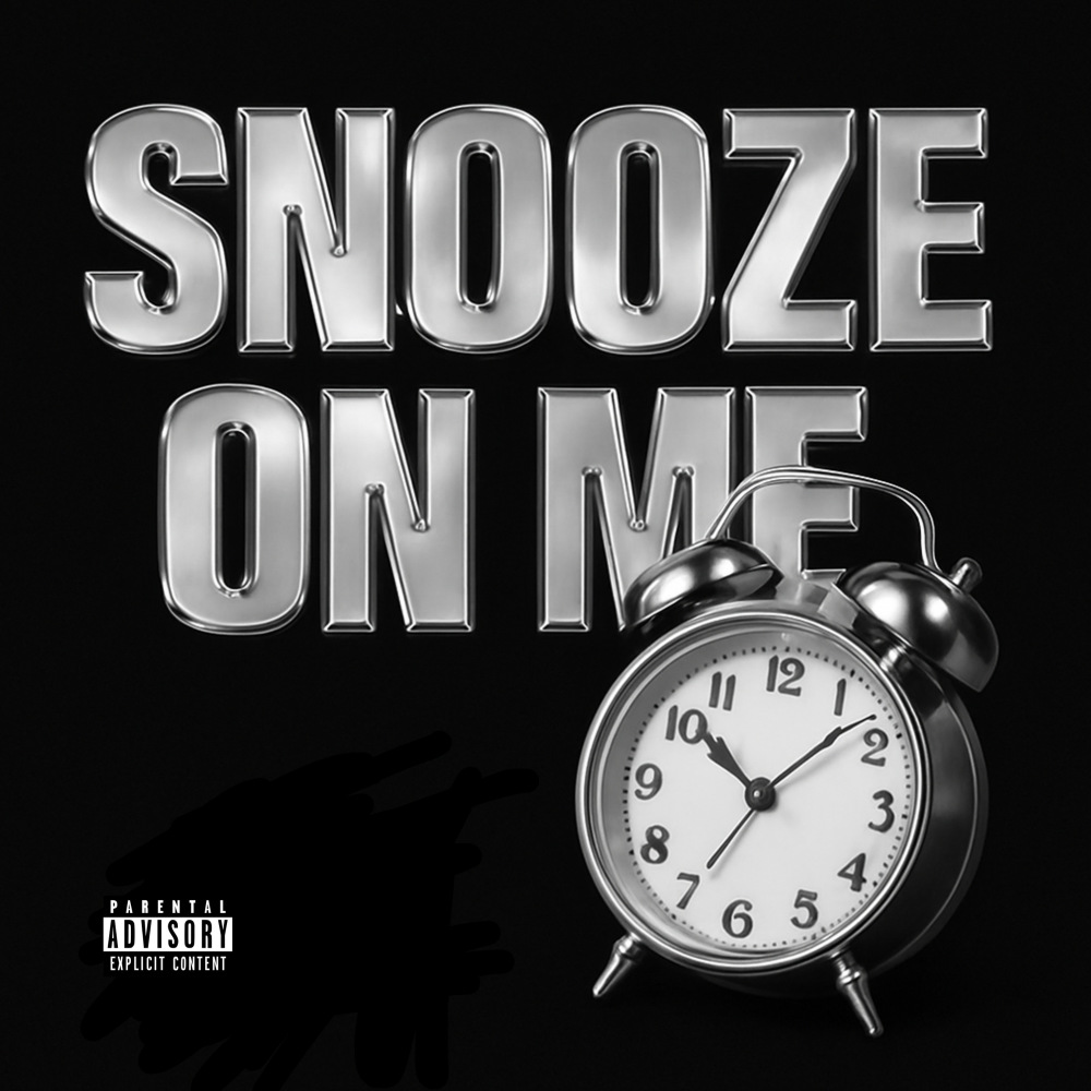 Snooze On Me (Explicit)