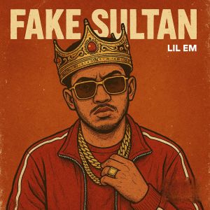 LIL EM的专辑Fake Sultan