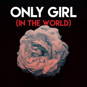 收聽Sassydee的Only Girl (In the World)歌詞歌曲
