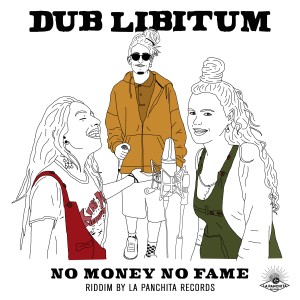 ดาวน์โหลดและฟังเพลง No Money No Fame พร้อมเนื้อเพลงจาก Dub Libitum