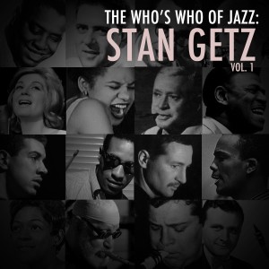 อัลบัม A Who's Who of Jazz: Stan Getz, Vol. 1 ศิลปิน Stan Getz