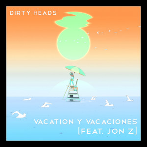 Dengarkan lagu Vacation y Vacaciones (Explicit) nyanyian The Dirty Heads dengan lirik