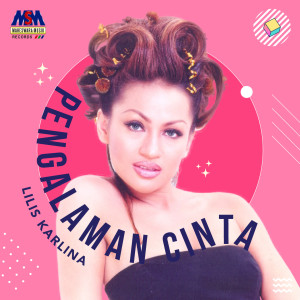 ดาวน์โหลดและฟังเพลง Pengalaman Cinta พร้อมเนื้อเพลงจาก Lilis Karlina