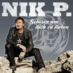 收聽Nik P.的Geboren um dich zu lieben (Club Mix)歌詞歌曲