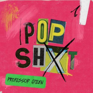 อัลบัม POP SHXT (Explicit) ศิลปิน Professor Green