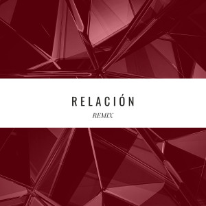 ดาวน์โหลดและฟังเพลง Relación - Remix พร้อมเนื้อเพลงจาก Boricua Boys