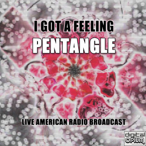 Album I Got A Feeling (Live) from Pentangle