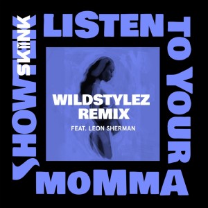 ดาวน์โหลดและฟังเพลง Listen To Your Momma (Wildstylez Remix) พร้อมเนื้อเพลงจาก Showtek