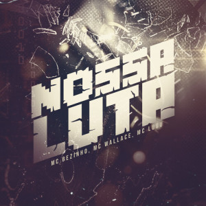 Album Nossa Luta from Mc Bezinho