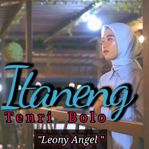 ดาวน์โหลดและฟังเพลง Itaneng Tenri Bolo พร้อมเนื้อเพลงจาก Leony Angel