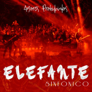 อัลบัม Amores Prohibidos (Versión Sinfónico) ศิลปิน Elefante