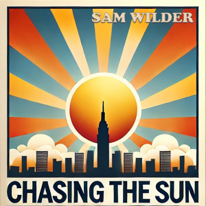 收聽Säm Wilder的Chasing the Sun歌詞歌曲