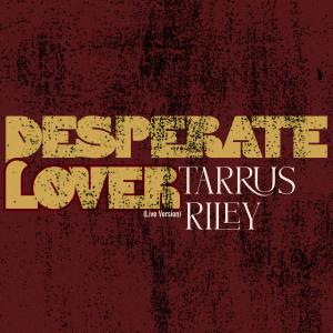 Tarrus Riley的專輯Desperate Lover (Live)