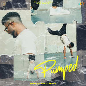 Listen to Pumped song with lyrics from Manak Singh