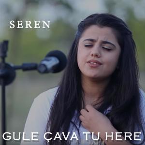 收聽Seren的Gule Çava Tu Here歌詞歌曲