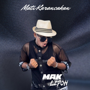 Mak Lepoh的專輯Mati Karancakan