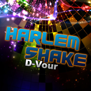 收聽D-Vour的Harlem Shake (Kamikaze Kid Hardstyle Remix)歌詞歌曲
