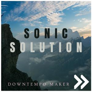 DJ X vs. Sonic Solution的專輯DOWNTEMPO Maker