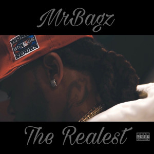Listen to The Realest (Explicit) song with lyrics from Mrbagz