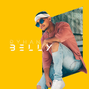 收聽Ryhan的Belly歌詞歌曲