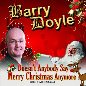 Album Doesn't Anybody Say Merry Christmas Anymore? from Barry Doyle