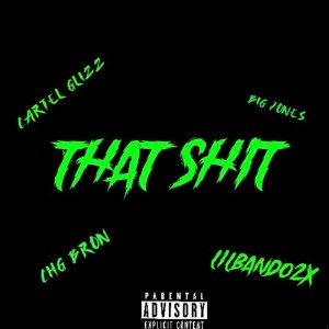 ดาวน์โหลดและฟังเพลง That Shit (Explicit) พร้อมเนื้อเพลงจาก LilBando2x